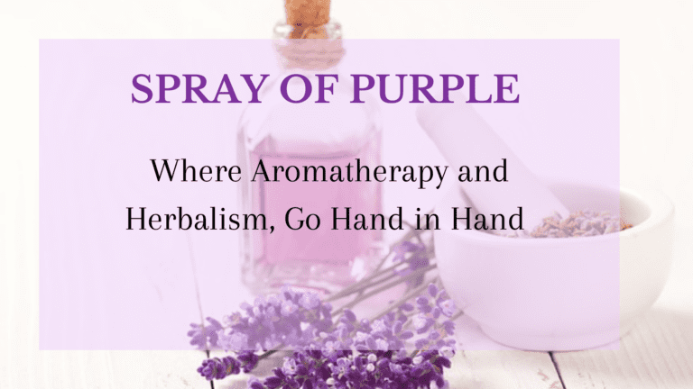 Spray of Purple Where Aromatherapy and Herbalism Go Hand in Hand.